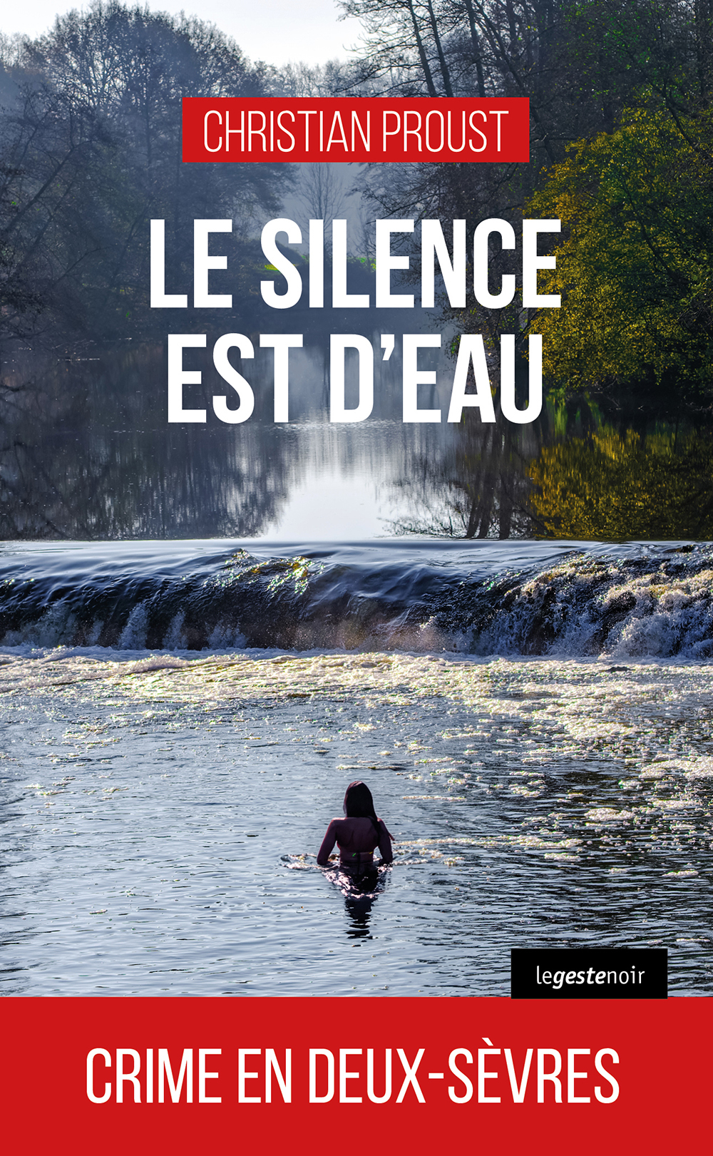 SILENCE EST D'EAU - CRIME EN DEUX-SEVRES (COLL. GESTE NOIR)