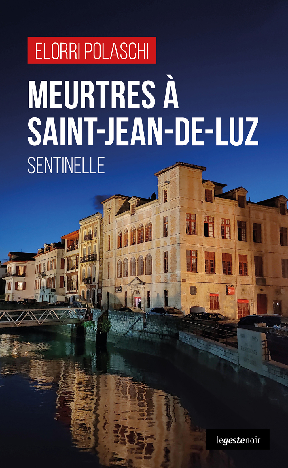 MEURTRES A SAINT-JEAN-DE-LUZ (GESTE) (COLL. GESTE NOIR) SENTINELLE