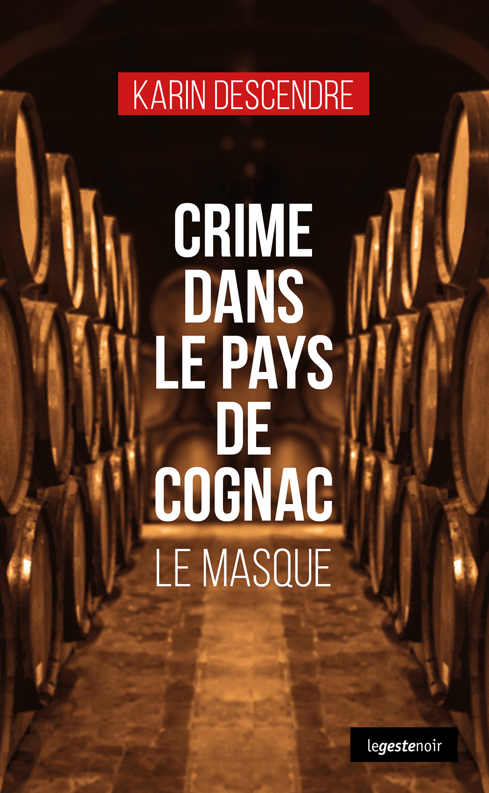 CRIME DANS LE PAYS DE COGNAC LE MASQUE (COLL. GESTE NOIR)
