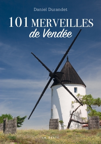 101 MERVEILLES DE VENDEE (COLL. BEAU PETIT PAYS)