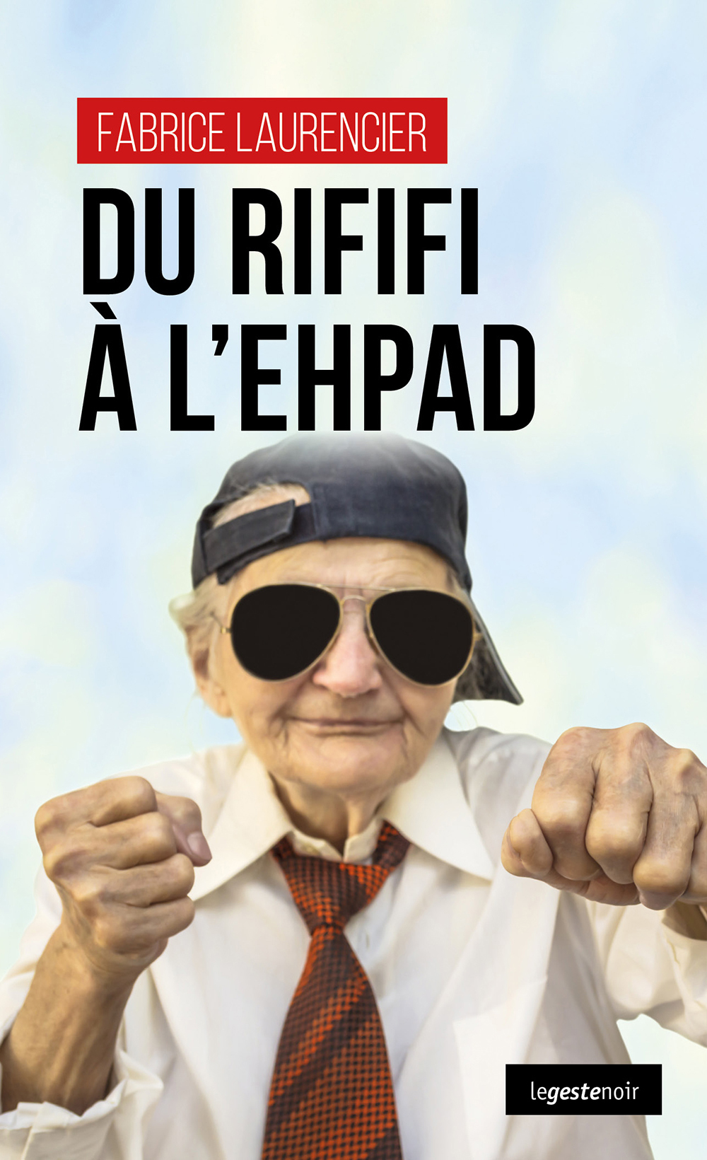 DU RIFIFI A L'EHPAD (POCHE) COLL. GESTE NOIR