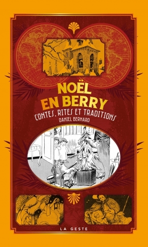NOËL EN BERRY - CONTES, RITES ET TRADITIONS