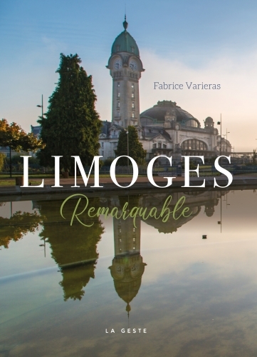 LIMOGES REMARQUABLE (GESTE) (COLL. REMARQUABLE) (BP)