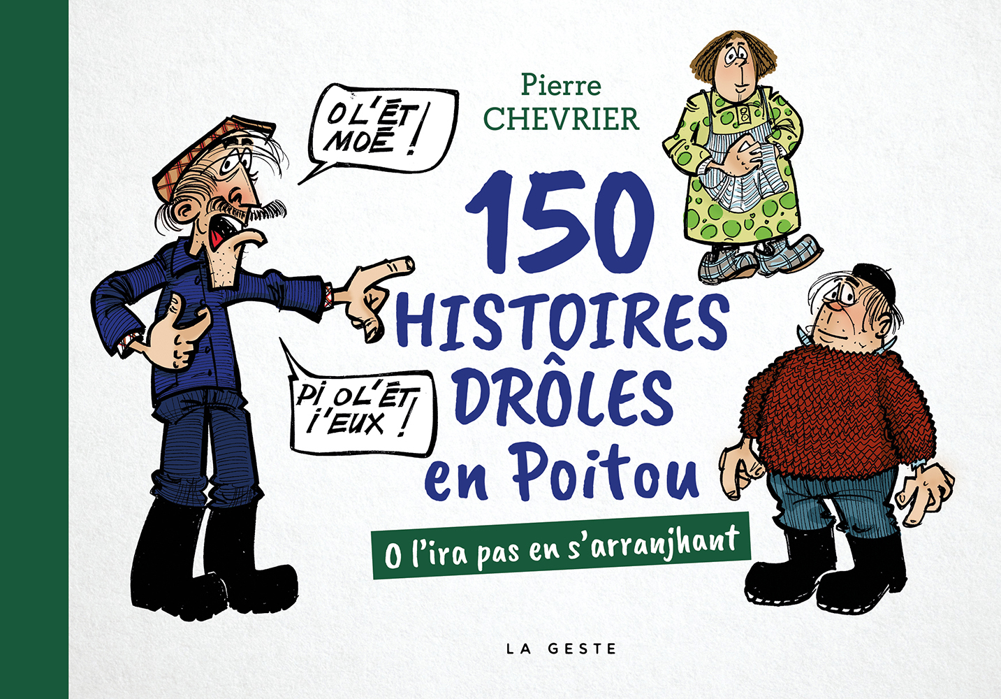 150 HISTOIRES DROLES EN POITOU - O L'IRA PAS EN S'ARRANJHANT (COLL. BEAU PETIT