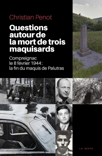 QUESTIONS AUTOUR DE LA MORT DE TROIS MAQUISARDS