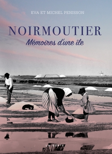 NOIRMOUTIER MEMOIRES D'UNE ILE (BEAU LIVRE)