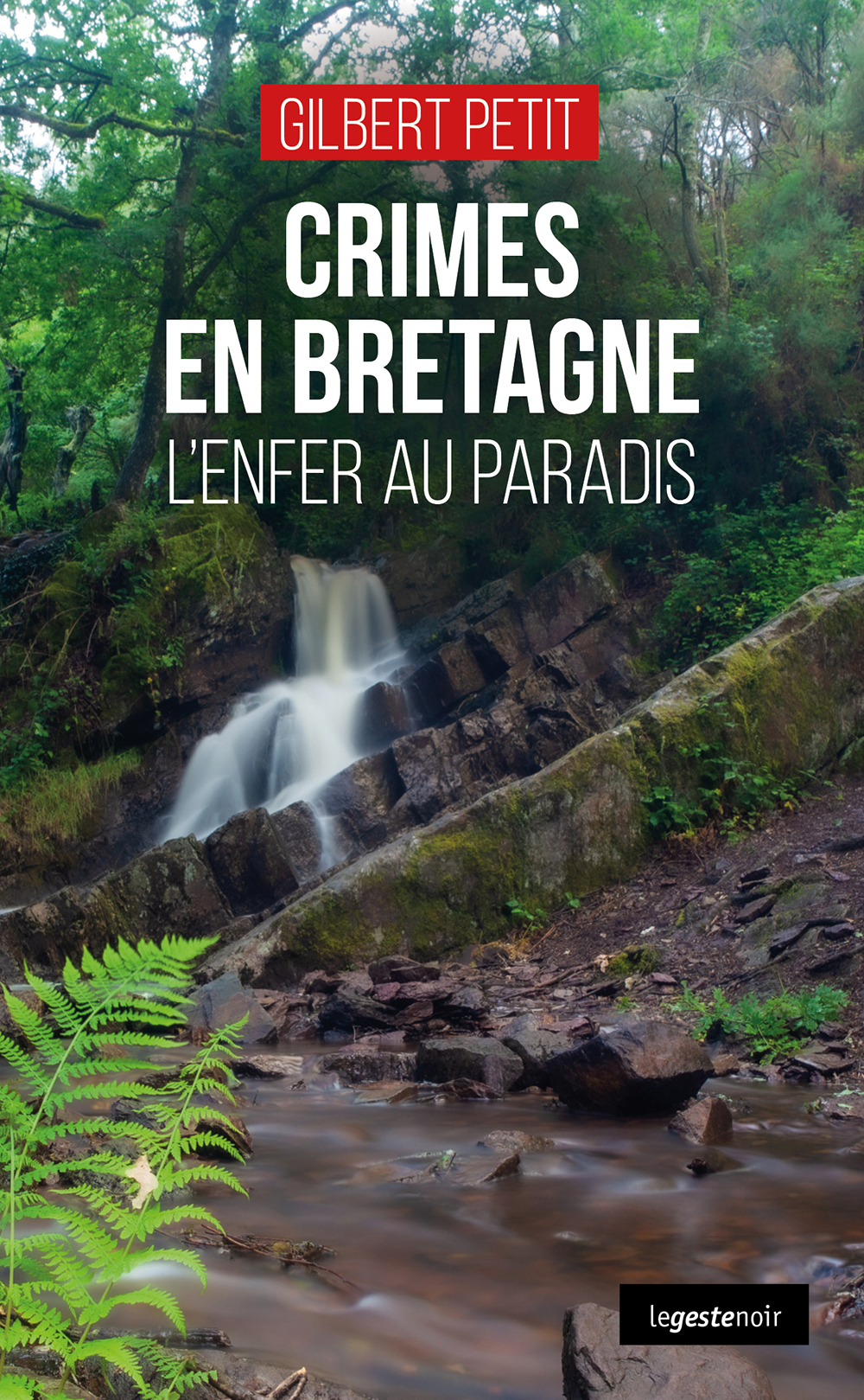 CRIMES EN BRETAGNE (COLL. GESTE NOIR) L'ENFER AU PARADIS