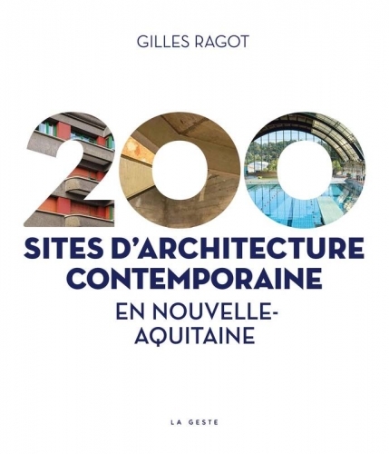 200 SITES D'ARCHITECTURE CONTEMPORAINE EN NOUVELLE-AQUITAINE