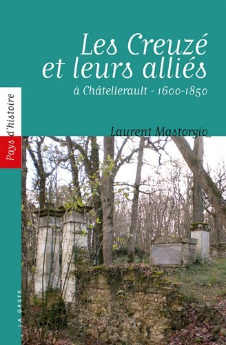 Les Creuzé et leurs alliés à Chatellerault, 1600-1850