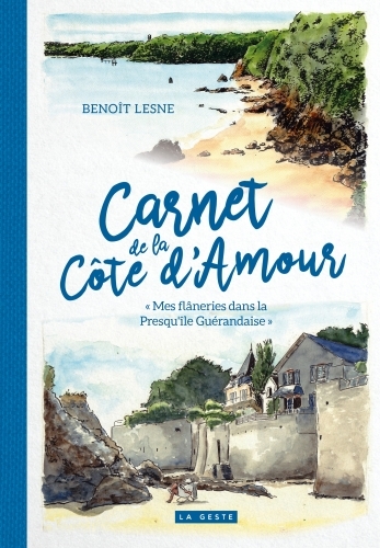 CARNET DE LA COTE D'AMOUR - MES FLÂNERIES DANS LA PRESQU'ILE GUÉRANDAISE