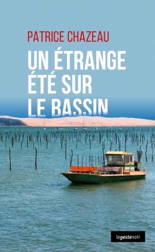 ETRANGE ETE SUR LE BASSIN (GESTE)  (COLL. GESTE NOIR)