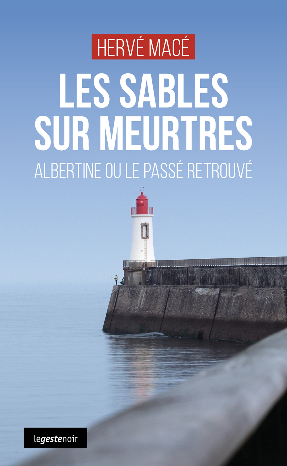 LES SABLES SUR MEURTRES - ALBERTINE OU LE PASSE RETROUVE (COLL. GESTE NOIR)