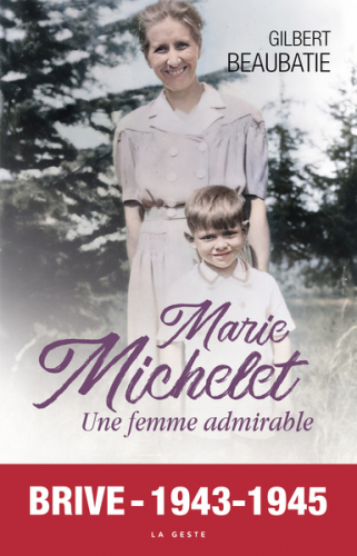 MARIE MICHELET - UNE FEMME ADMIRABLE