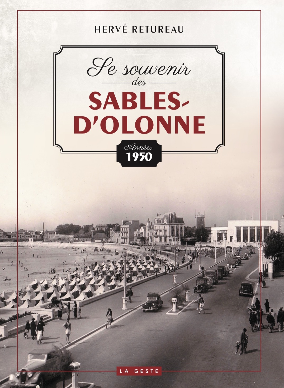 SE SOUVENIR DES SABLES D'OLONNE ANNEES 1950 (GESTE) (COLL. BEAU PETIT PAYS )