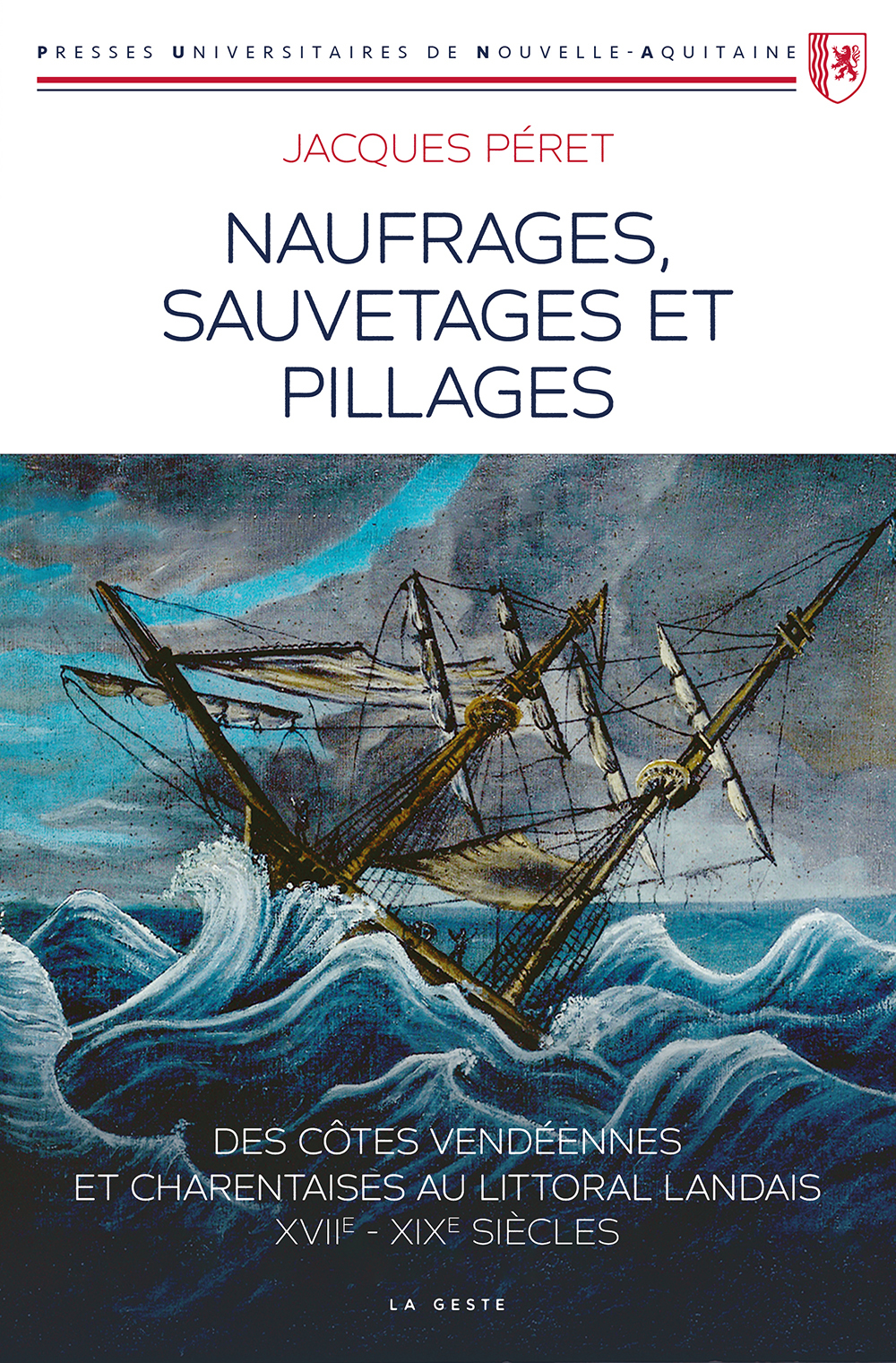 NAUFRAGES SAUVETAGES ET PILLAGES SUR LES COTES VENDEENNES, CHARENTAISES, LAND