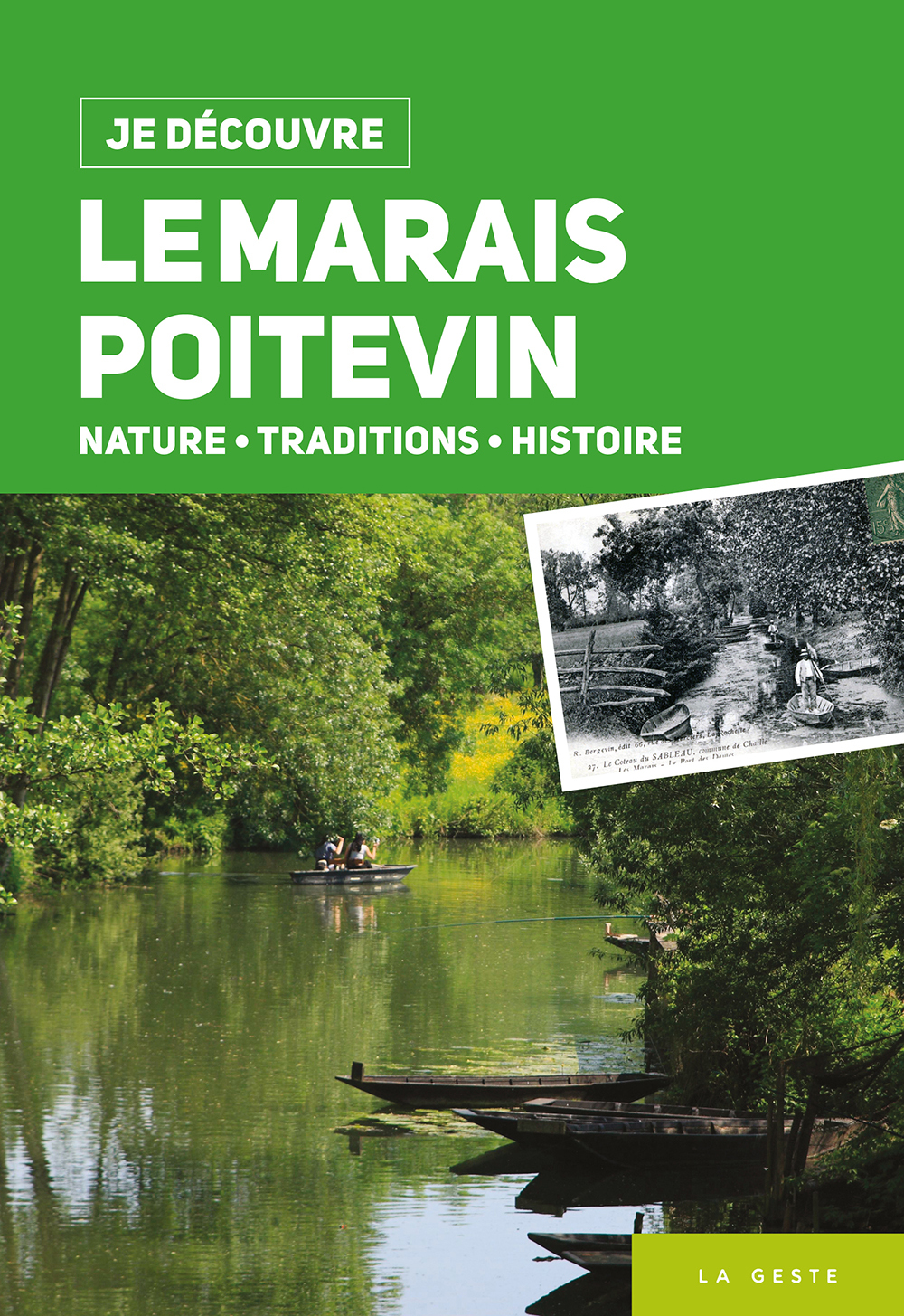 JE DECOUVRE LE MARAIS POITEVIN (DOS CARRE) - NATURE TRADITION ET HISTOIRE