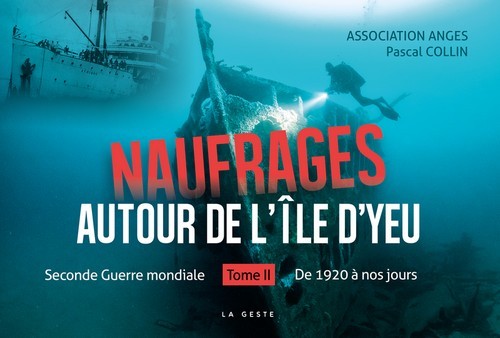 NAUFRAGES AUTOUR DE L'ILE D'YEU - T2 - DE 1920 A NOS JOURS (BP)