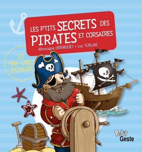 P'TITS SECRETS DES PIRATES ET DES CORSAIRES (GESTE)