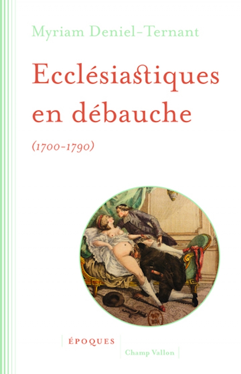 ECCLESIASTIQUES EN DEBAUCHE 1700-1790