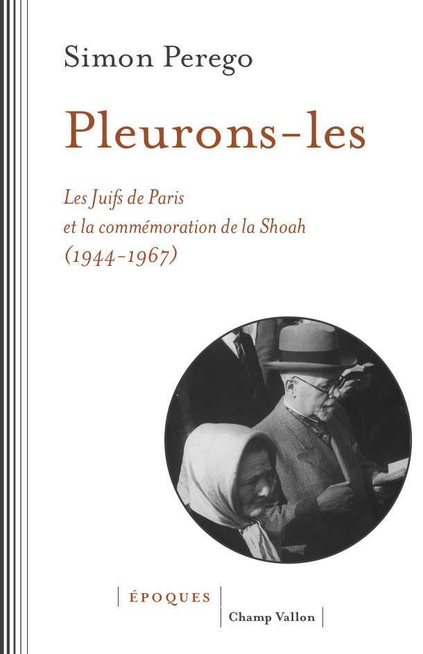 Pleurons-les - Les Juifs de Paris et la commémoration de la