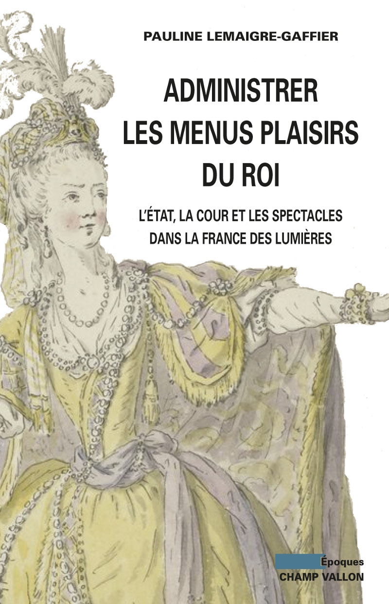 ADMINISTRER LES MENUS PLAISIRS DU ROI