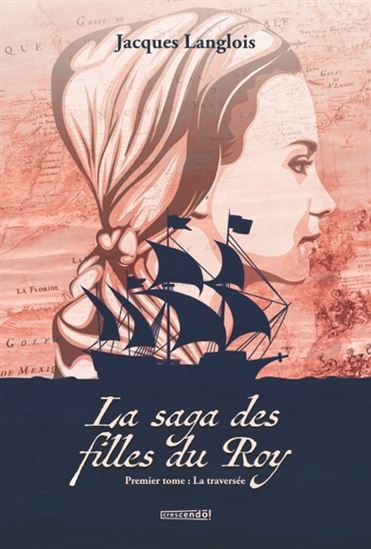 LA SAGA DES FILLES DU ROY V 01 LA TRAVERSEE