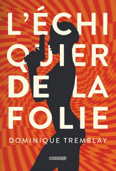 L'ECHIQUIER DE LA FOLIE