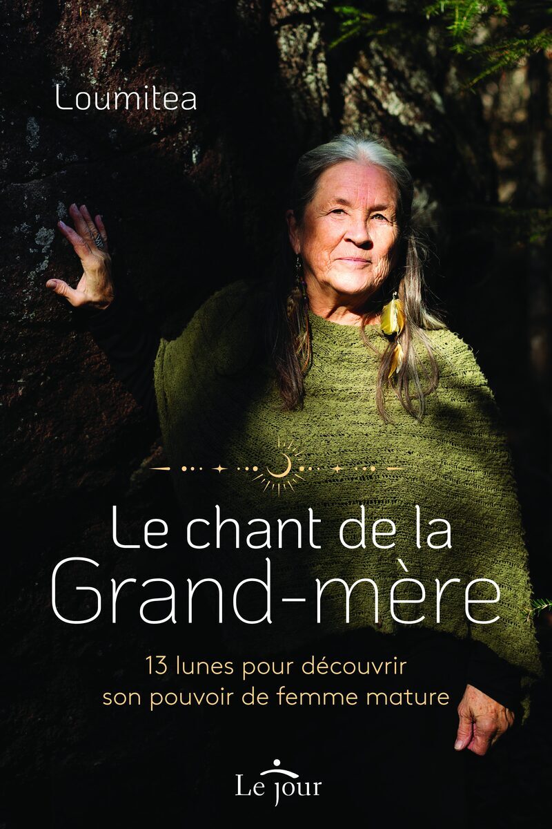 Le chant de la grand-mère - 13 lunes pour découvrir son pouvoir de femme mature