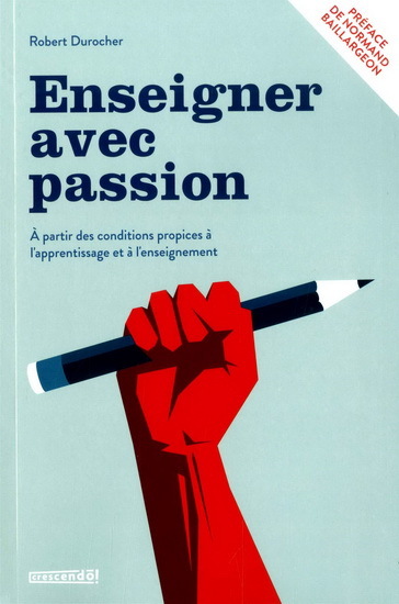 ENSEIGNER AVEC PASSION. A PARTIR DES CONDITIONS PROPICES A
