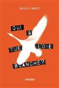 QUI A TUE L'OIE BLANCHE ?