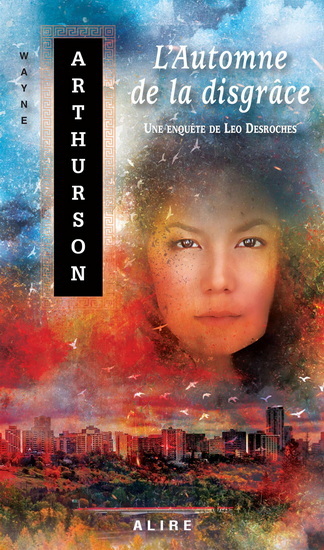 L'AUTOMNE DE LA DISGRACE. UNE ENQUETE DE LEO DESROCHES