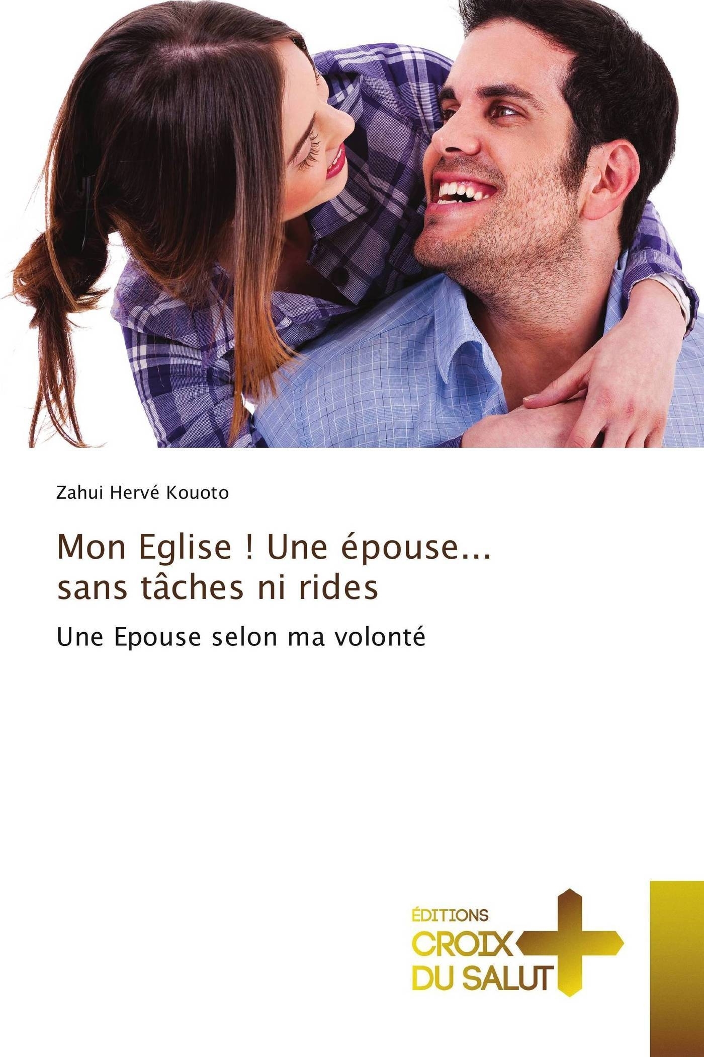 Mon eglise ! une épouse... sans tâches ni rides