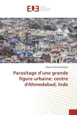 Parasitage d'une grande figure urbaine: centre d'Ahmedabad, Inde
