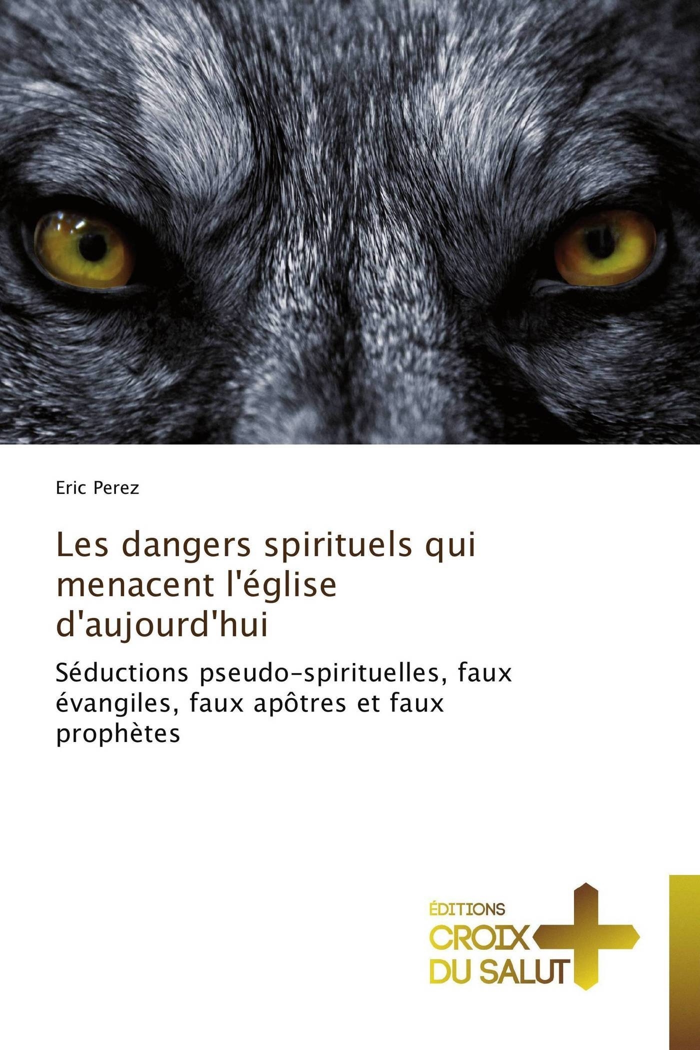 Les dangers spirituels qui menacent l'église d'aujourd'hui