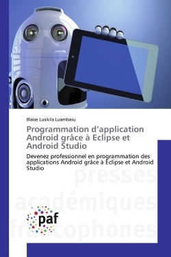 Programmation d'application Android grâce à Eclipse et Android Studio