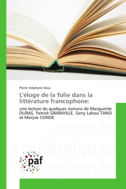 L'éloge de la folie dans la littérature francophone: