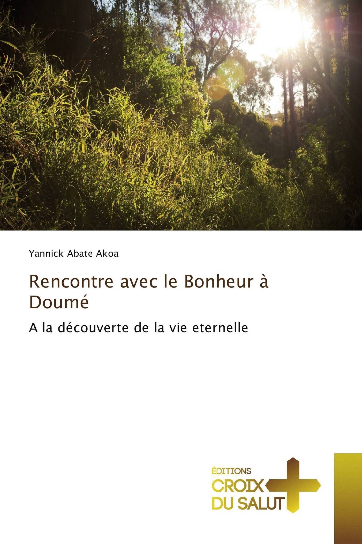 Rencontre avec le bonheur à doumé