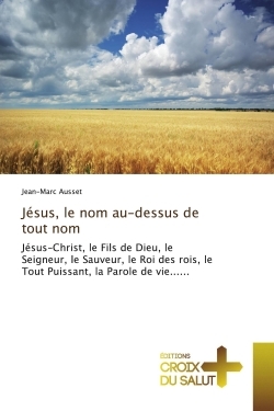 Jésus, le nom au-dessus de tout nom