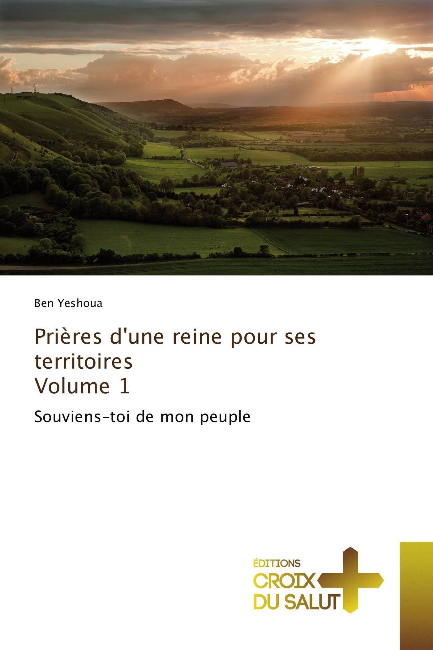 Prières d'une reine pour ses territoires volume 1
