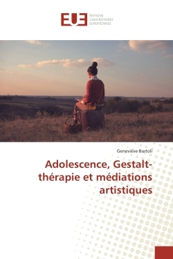 Adolescence, Gestalt-therapie et mediations artistiques