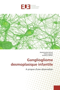 Gangliogliome desmoplasique infantile