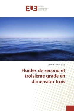 Fluides de second et troisième grade en dimension trois