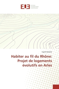 Habiter au fil du rhône: projet de logements évolutifs en arles