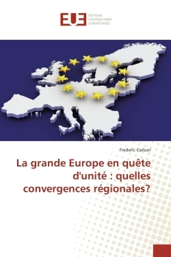 La grande Europe en quête d'unité : quelles convergences régionales?