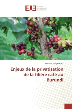 Enjeux de la privatisation de la filière café au Burundi