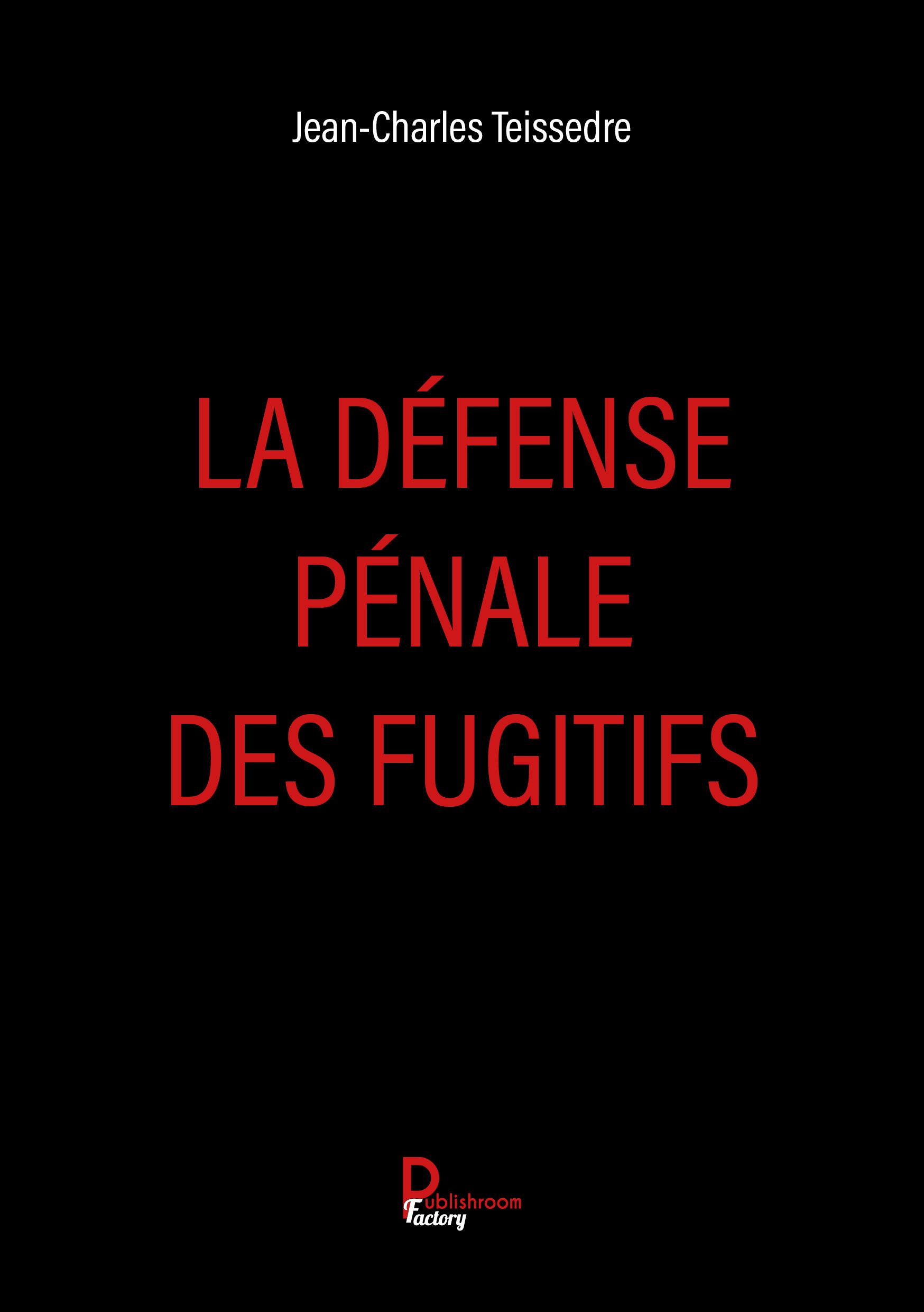 La défense pénale des fugitifs