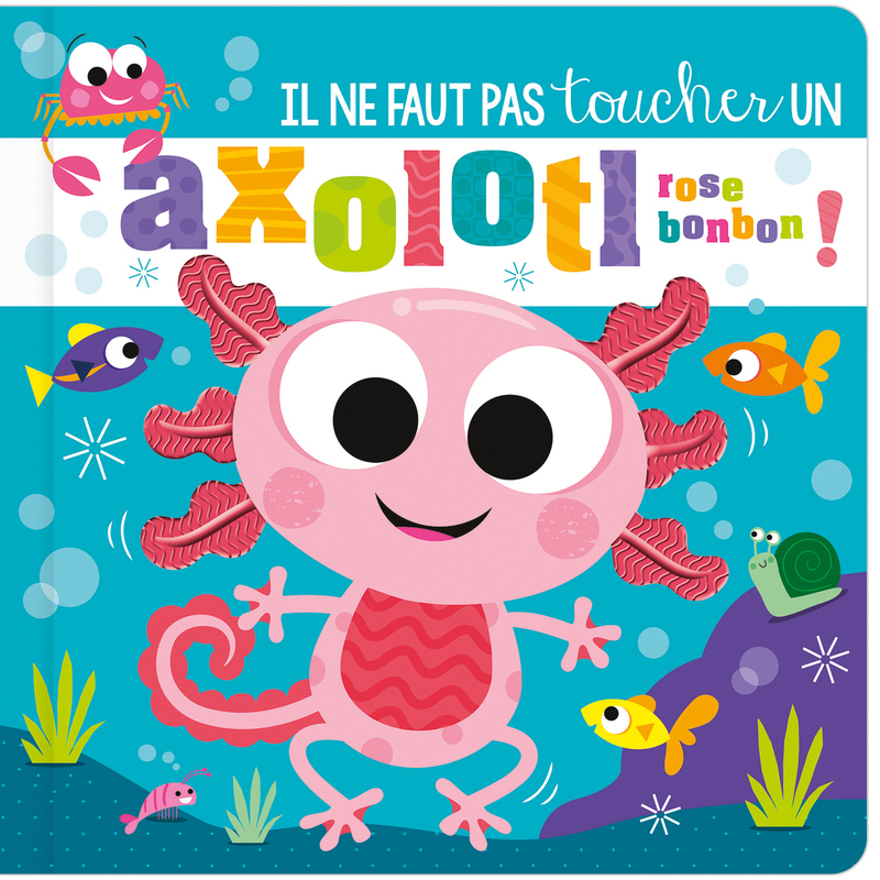 Il ne faut pas toucher un axolotl rose bonbon !