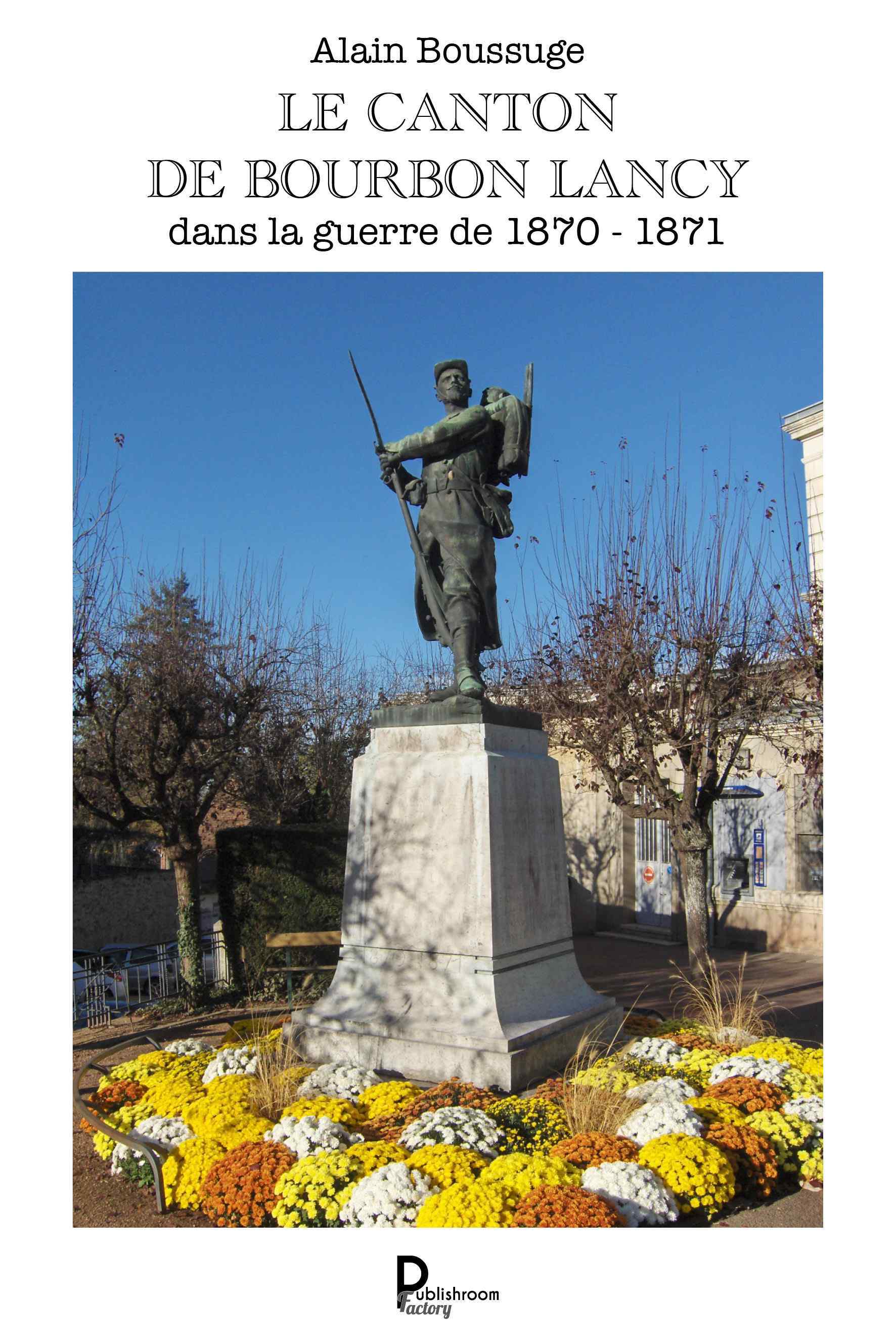 Le canton de Bourbon-Lancy dans la guerre de 1870 - 1871