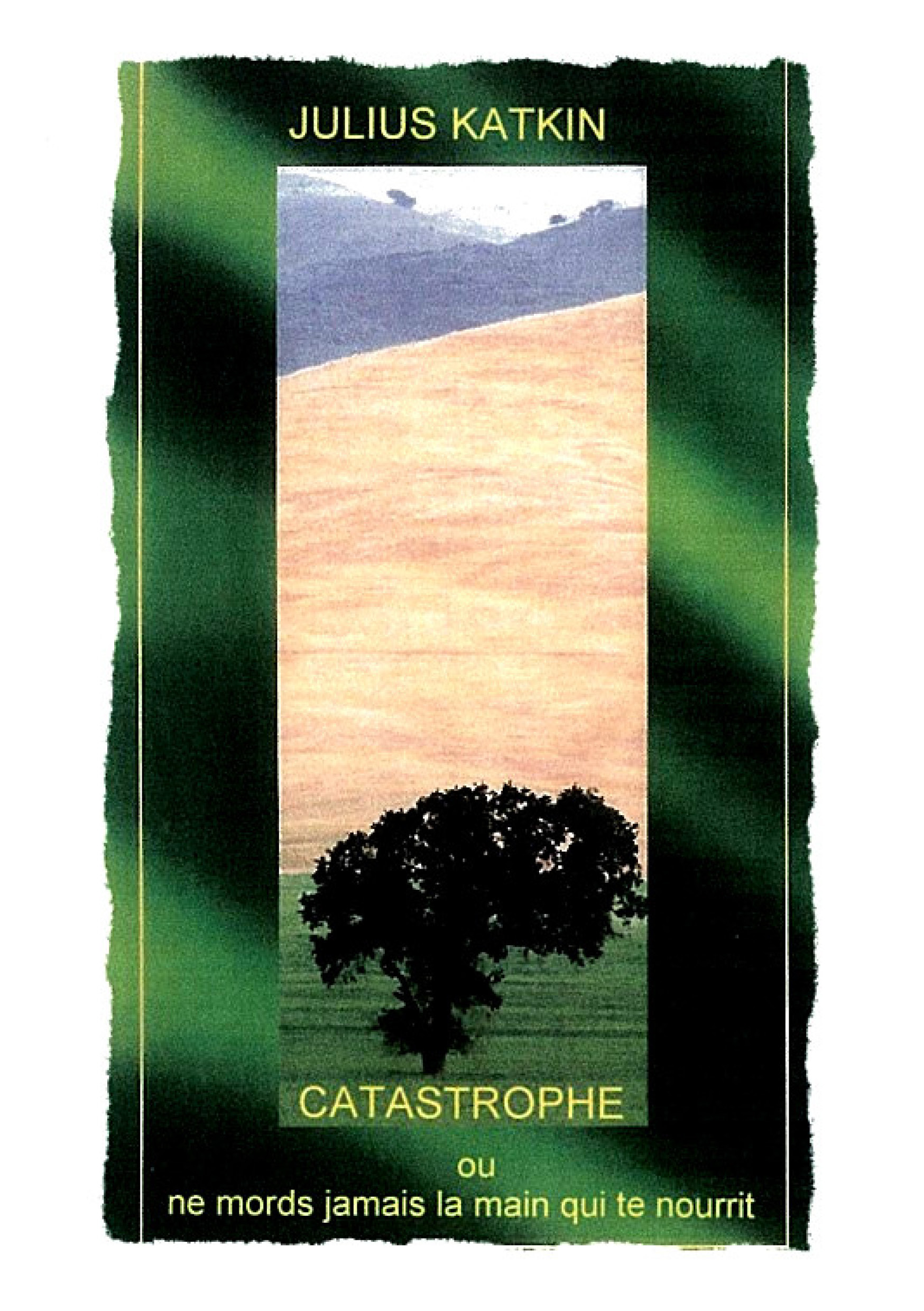 CATASTROPHE ou ne mords jamais la main qui te nourrit