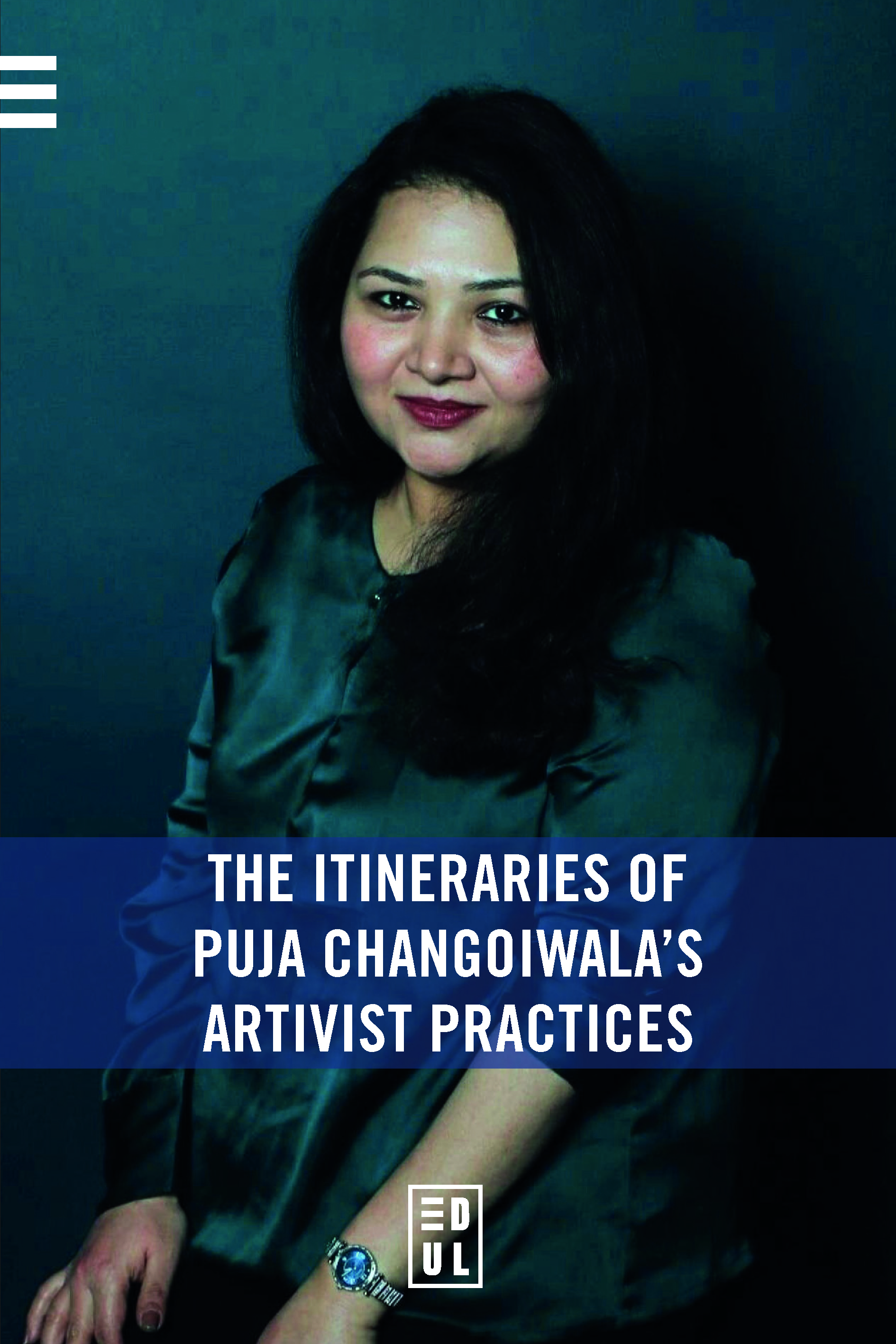 The Itineraries of Puja Changoiwala's Artivist Practices